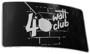 40 Watt Club