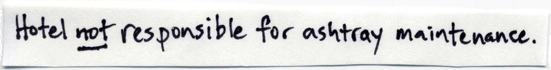 hotel not responsible for ashtray maintenance